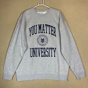 You Matter University Crewneck Sweatshirt Gray XLarge Cozy 100%‎ Cotton Blend